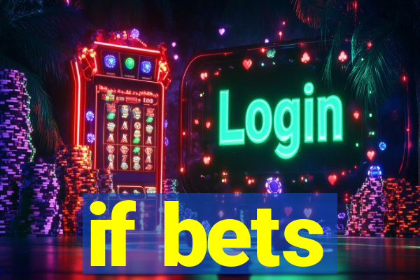 if bets